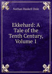 Ekkehard: A Tale of the Tenth Century, Volume 1