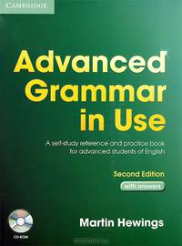 Advanced Grammar in Use. Second edition. With answers. A self-study reference and practice book for advanced students of English + CD