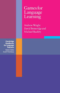 Cambridge Handbooks for Language Teachers. Games for Language Learning. Third Edition