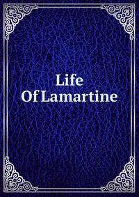 Life Of Lamartine