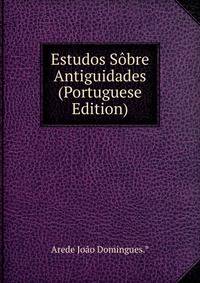 Estudos Sobre Antiguidades (Portuguese Edition)