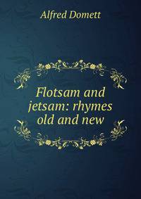 Flotsam and jetsam: rhymes old and new