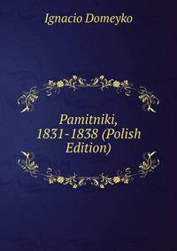 Pamitniki, 1831-1838 (Polish Edition)