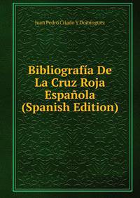 Bibliografia De La Cruz Roja Espanola (Spanish Edition)