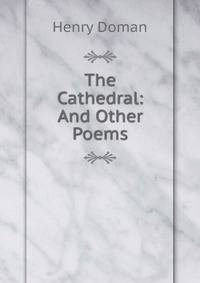 The Cathedral: And Other Poems