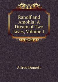 Ranolf and Amohia: A Dream of Two Lives, Volume 1