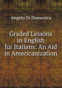 Graded Lessons in English for Italians: An Aid in Americanization
