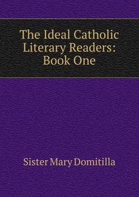 The Ideal Catholic Literary Readers: Book One