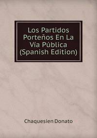 Los Partidos Portenos En La Via Publica (Spanish Edition)
