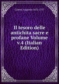 Il tesoro delle antichita sacre e profane Volume v.4 (Italian Edition)