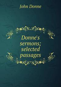 Donne's sermons; selected passages