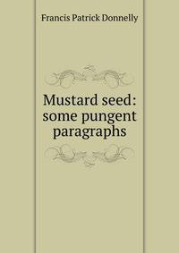 Mustard seed: some pungent paragraphs