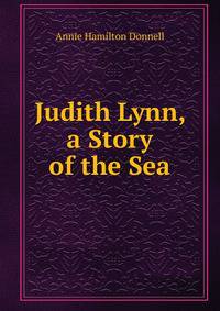 Judith Lynn, a Story of the Sea