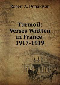 Turmoil: Verses Written in France, 1917-1919
