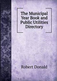 The Municipal Year Book and Public Utilities Directory