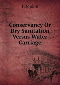 Conservancy Or Dry Sanitation Versus Water Carriage