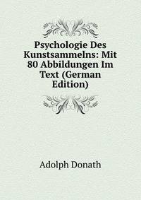 Psychologie Des Kunstsammelns: Mit 80 Abbildungen Im Text (German Edition)