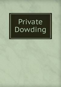 Private Dowding