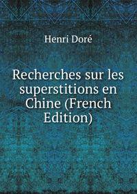 Recherches sur les superstitions en Chine (French Edition)