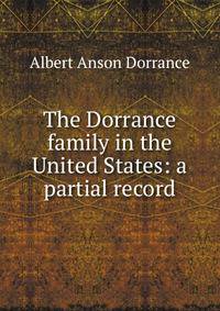 The Dorrance family in the United States: a partial record