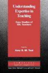 Understanding Expertise in Teaching: Case Studies of Second Language Teachers
