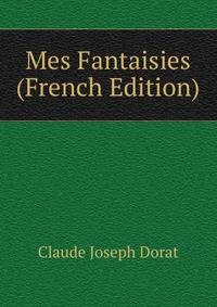 Mes Fantaisies (French Edition)