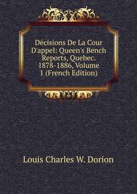 D?cisions De La Cour D'appel: Queen's Bench Reports, Quebec. 1878-1886, Volume 1 (French Edition)