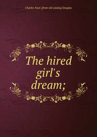 The hired girl's dream;