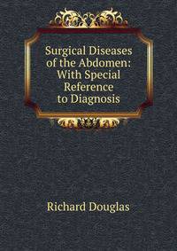 Surgical Diseases of the Abdomen: With Special Reference to Diagnosis