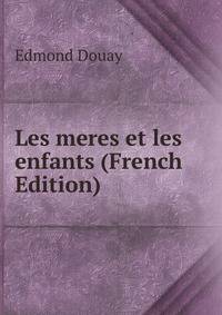 Les meres et les enfants (French Edition)