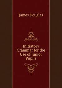 Initiatory Grammar for the Use of Junior Pupils