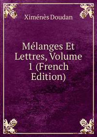 Melanges Et Lettres, Volume 1 (French Edition)