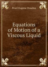 Equations of Motion of a Viscous Liquid