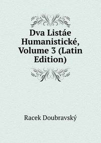 Dva Listae Humanisticke, Volume 3 (Latin Edition)