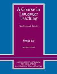 Cambridge Teacher Training and Development. A Course in Language Teaching. Trainee's Book