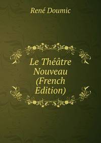 Le Theatre Nouveau (French Edition)