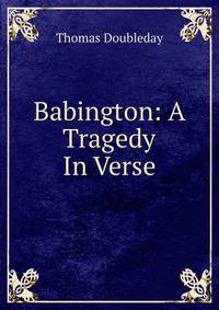 Babington: A Tragedy In Verse.