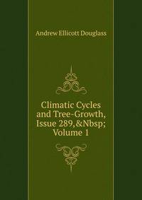 Climatic Cycles and Tree-Growth, Issue 289,&amp;Nbsp;Volume 1