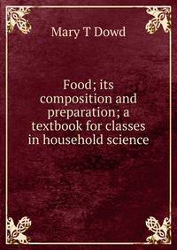 Food; its composition and preparation; a textbook for classes in household science