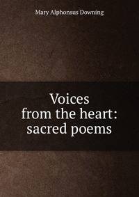 Voices from the heart: sacred poems