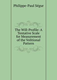 The Will-Profile: A Tentative Scale for Measurement of the Volitional Pattern