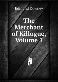 The Merchant of Killogue, Volume 1