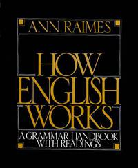 How English Works. A Grammar Handbook with Readings