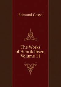 The Works of Henrik Ibsen, Volume 11