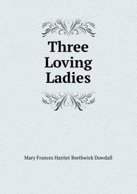 Three Loving Ladies