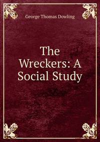 The Wreckers: A Social Study