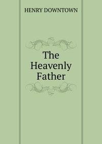 The Heavenly Father