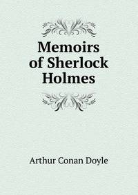 Memoirs of Sherlock Holmes