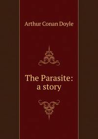 The Parasite: a story