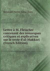 Lettre ? M. Fleischer contenant des remarques critiques et explicatives sur le texte d'al-Makkari (French Edition)